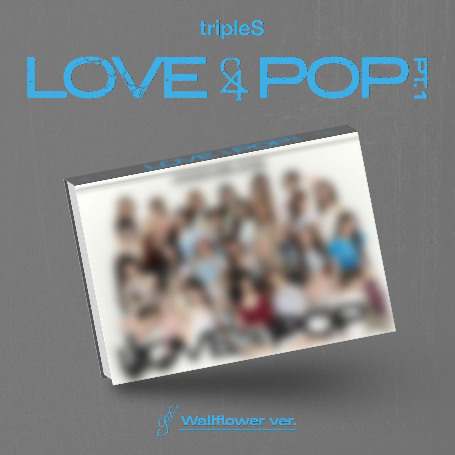 tripleS - [LOVE&POP] pt.1 (CD) (Wallflower ver.) - Album Kpop Ma Petite Corée