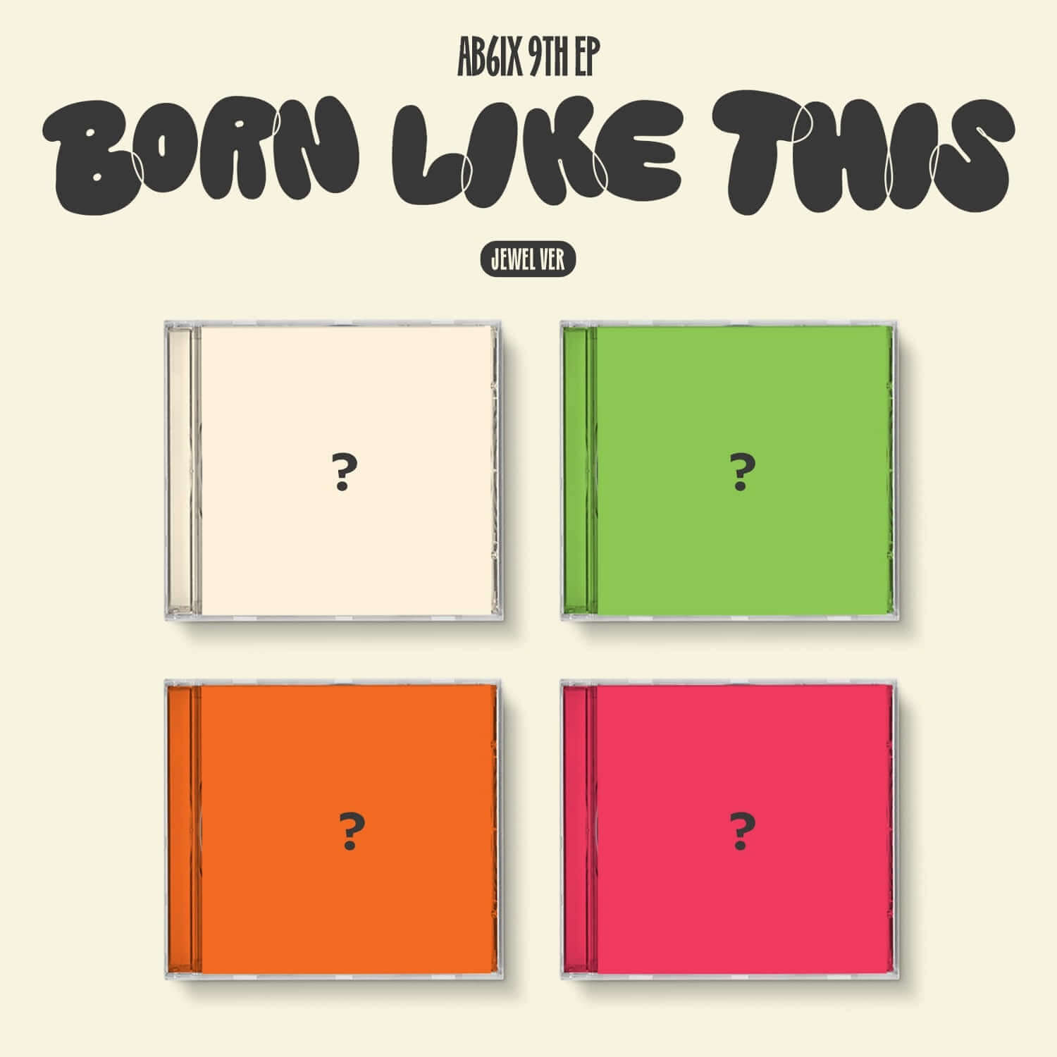 AB6IX - 9TH EP [BORN LIKE THIS] (Jewel Ver.) (Set of 4) - Album Kpop : coffret, 4 CD couleurs, fond clair.