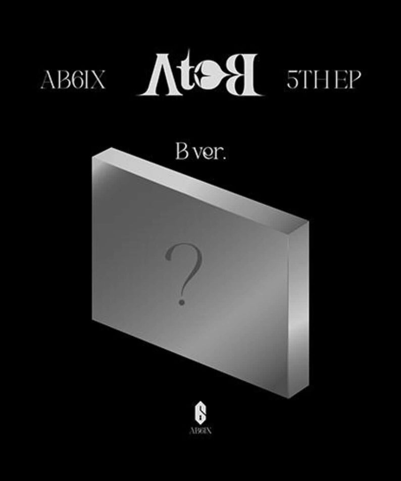 AB6IX - AB6IX 5TH EP [A to B] (B ver.) - Album Kpop : visuel noir avec pochette grise, AB6IX et mention 5th EP.