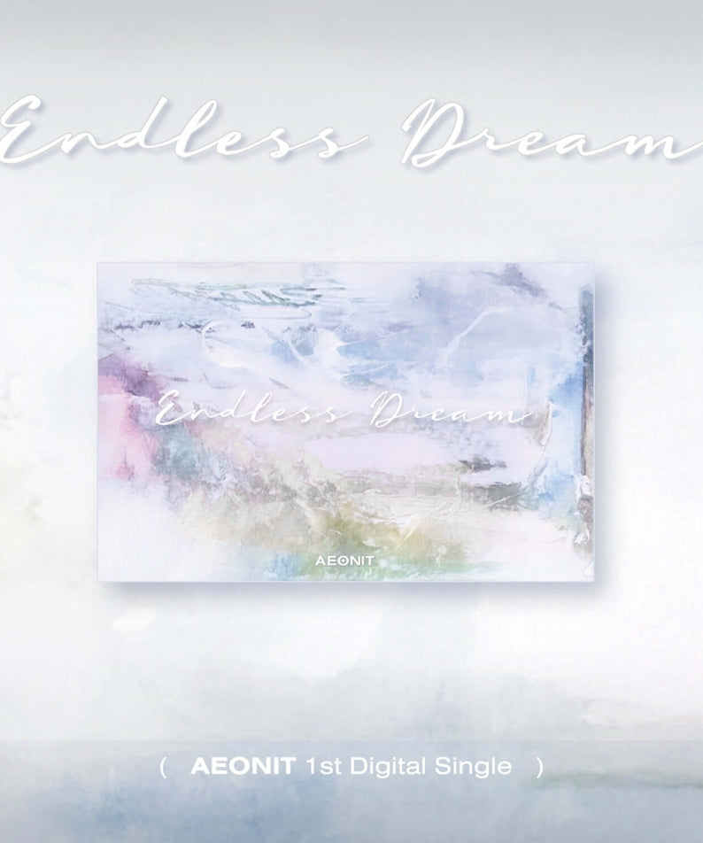 AEONIT - (ENDLESS DREAM) - Album Kpop : pochette “Endless Dream” avec visuel brumeux pastel, fond clair, CD/cover.