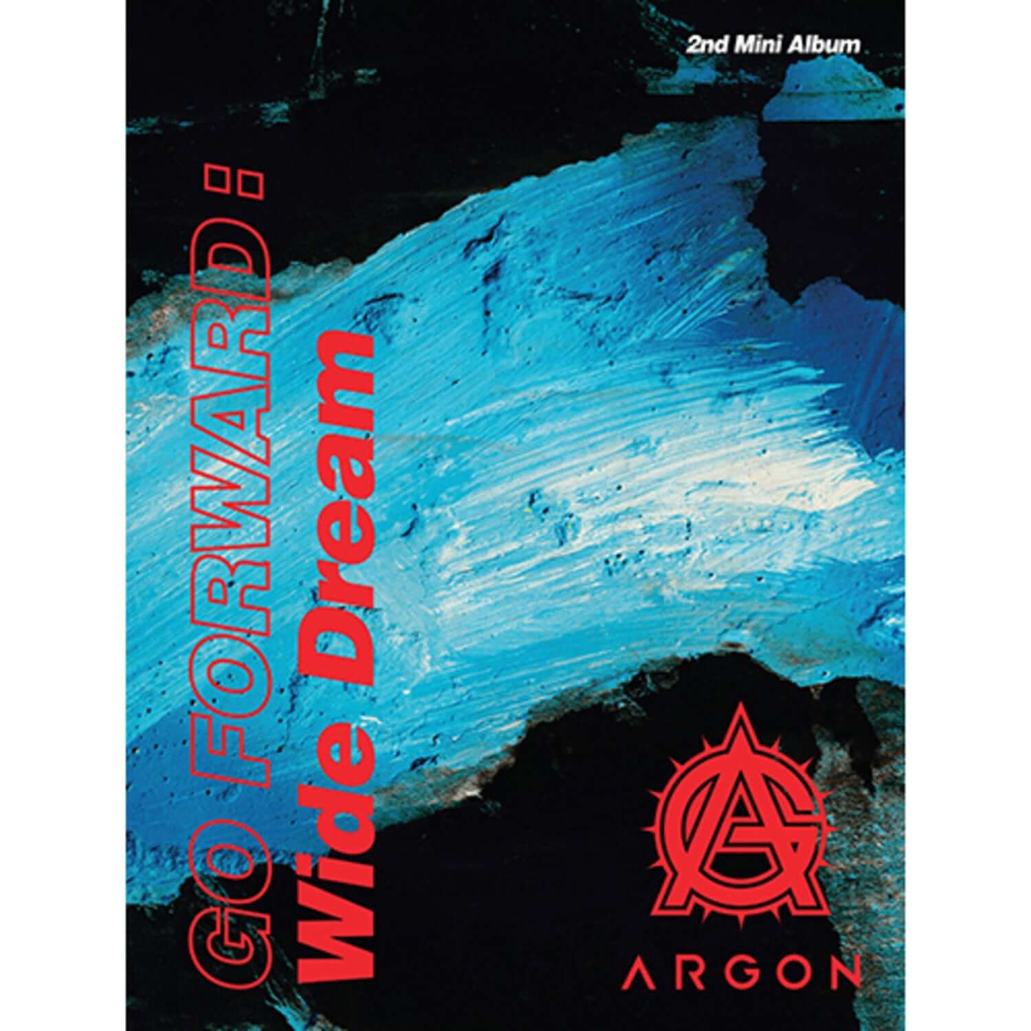 ARGON - 2nd Album [GO FORWARD : WIDE DREAM] - Album Kpop, couverture sombre bleue et logo ARGON, visuel en style urbain.