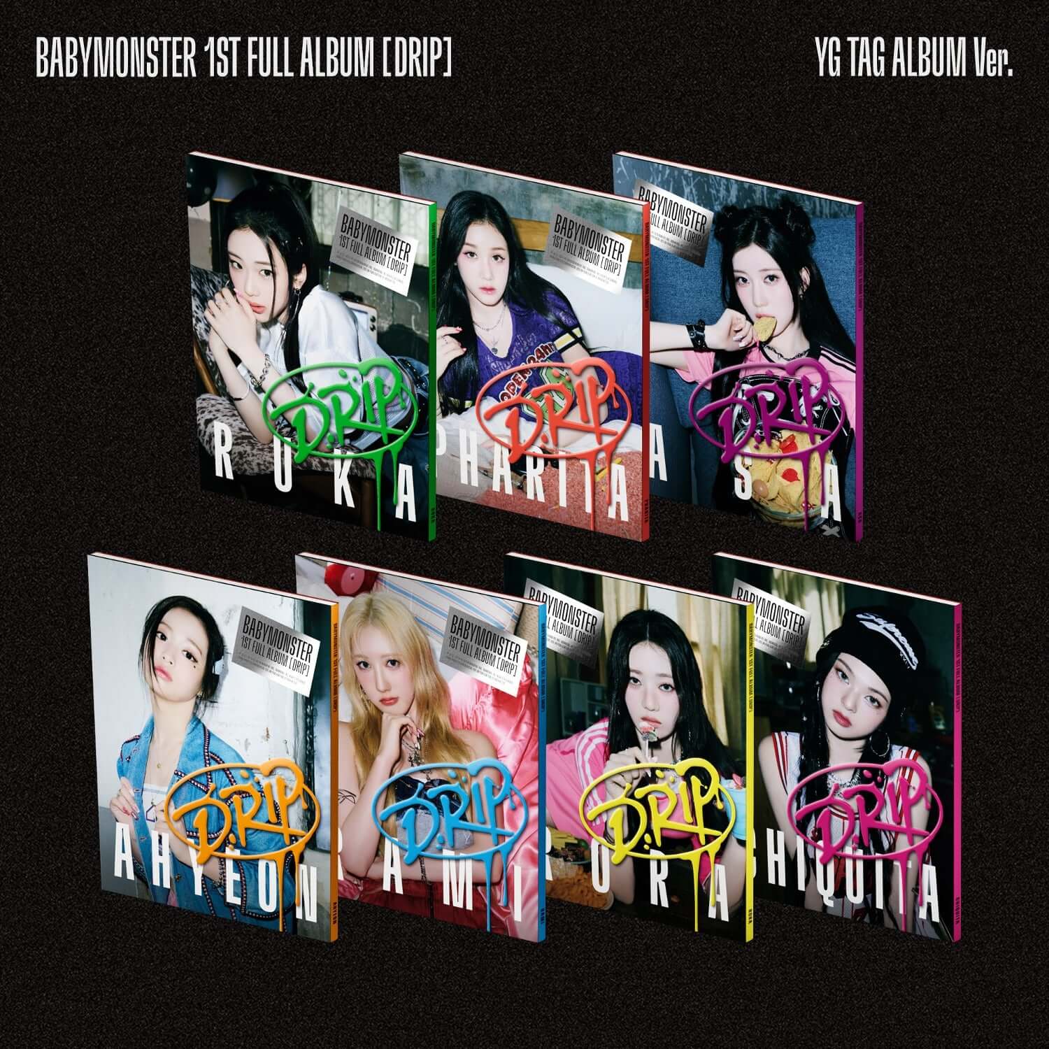 BABYMONSTER - 1st FULL ALBUM [DRIP] (YG TAG ALBUM Ver.) (7 1 ) - Album Kpop : couverture et photos membres sur fond sombre