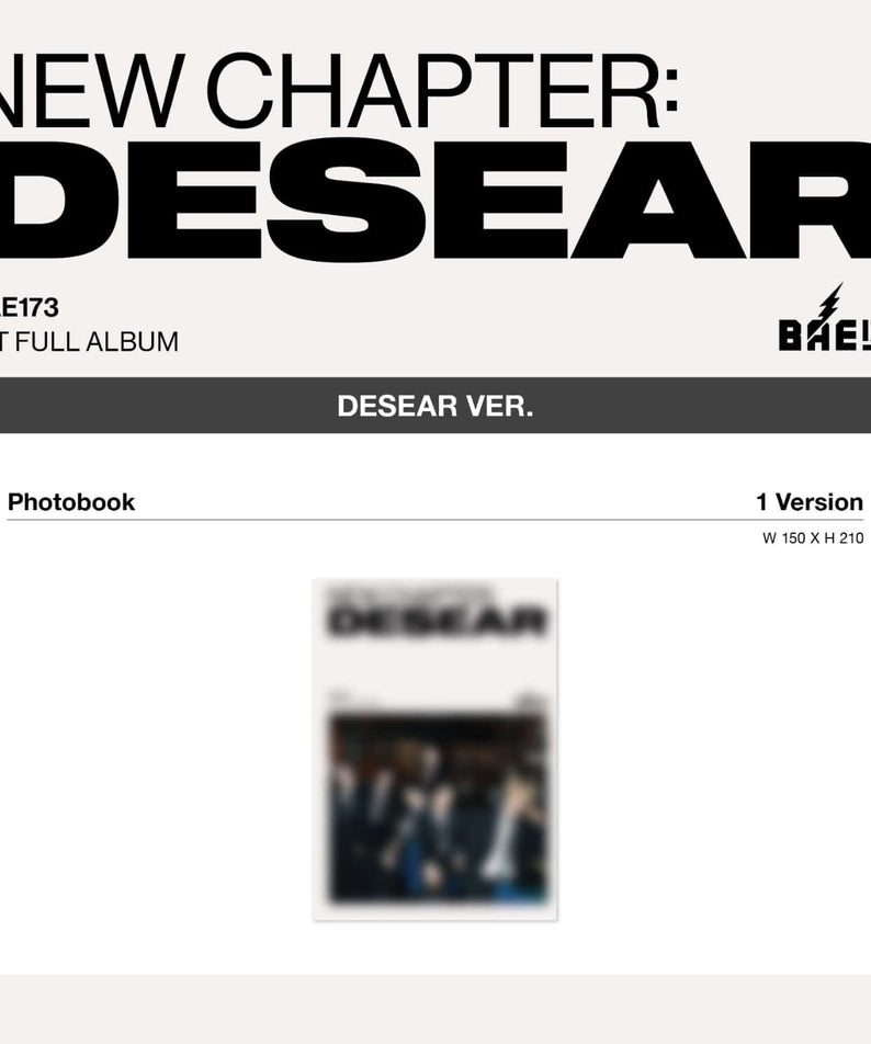 BAE173 - 1ST FULL ALBUM [NEW CHAPTER : DESEAR] (DESEAR ver.) (EVER ver.) - Album Kpop, couverture “DESEAR VER.”, visuel studio
