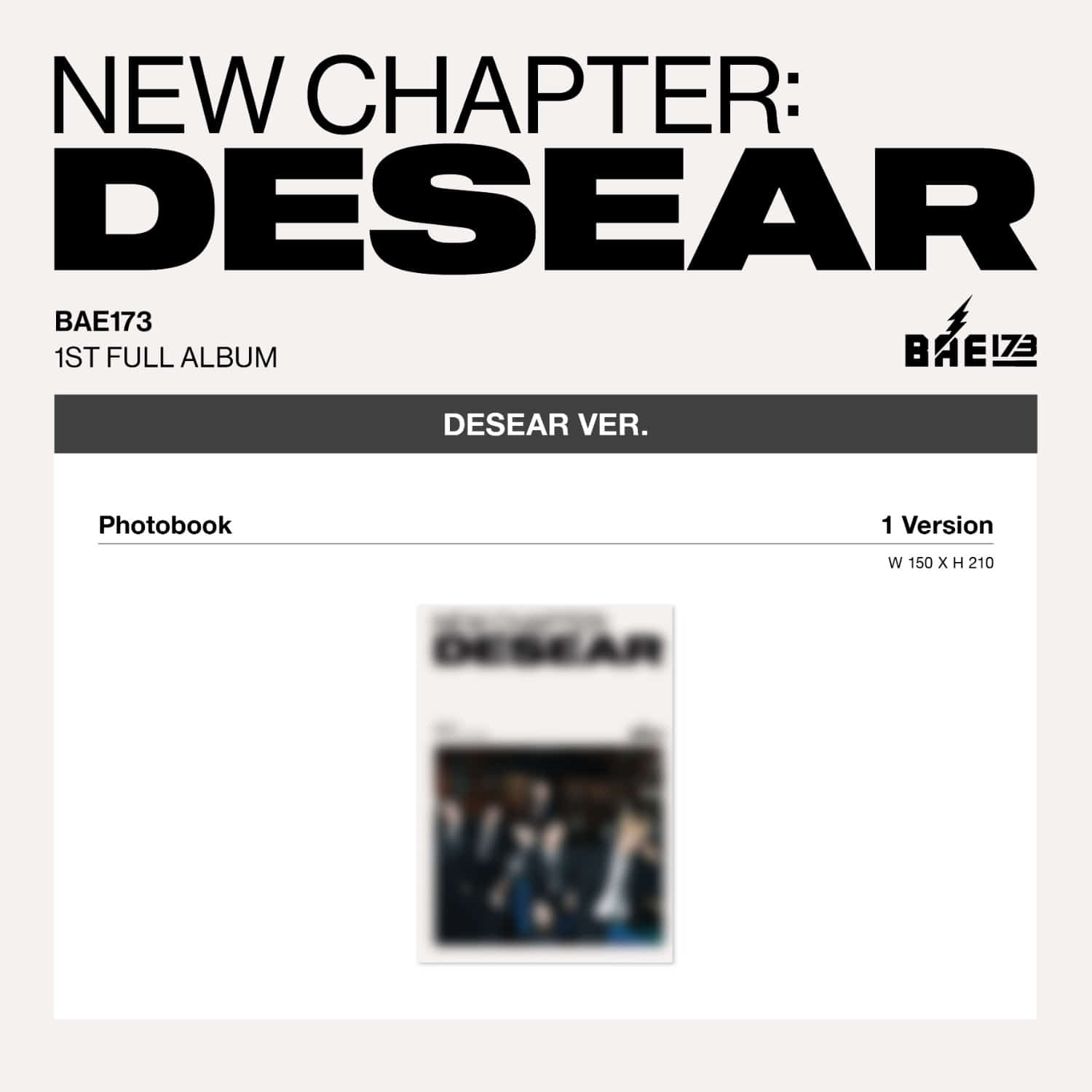 BAE173 - 1ST FULL ALBUM [NEW CHAPTER : DESEAR] (DESEAR ver.) (EVER ver.) - Album Kpop, couverture “DESEAR VER.”, visuel studio