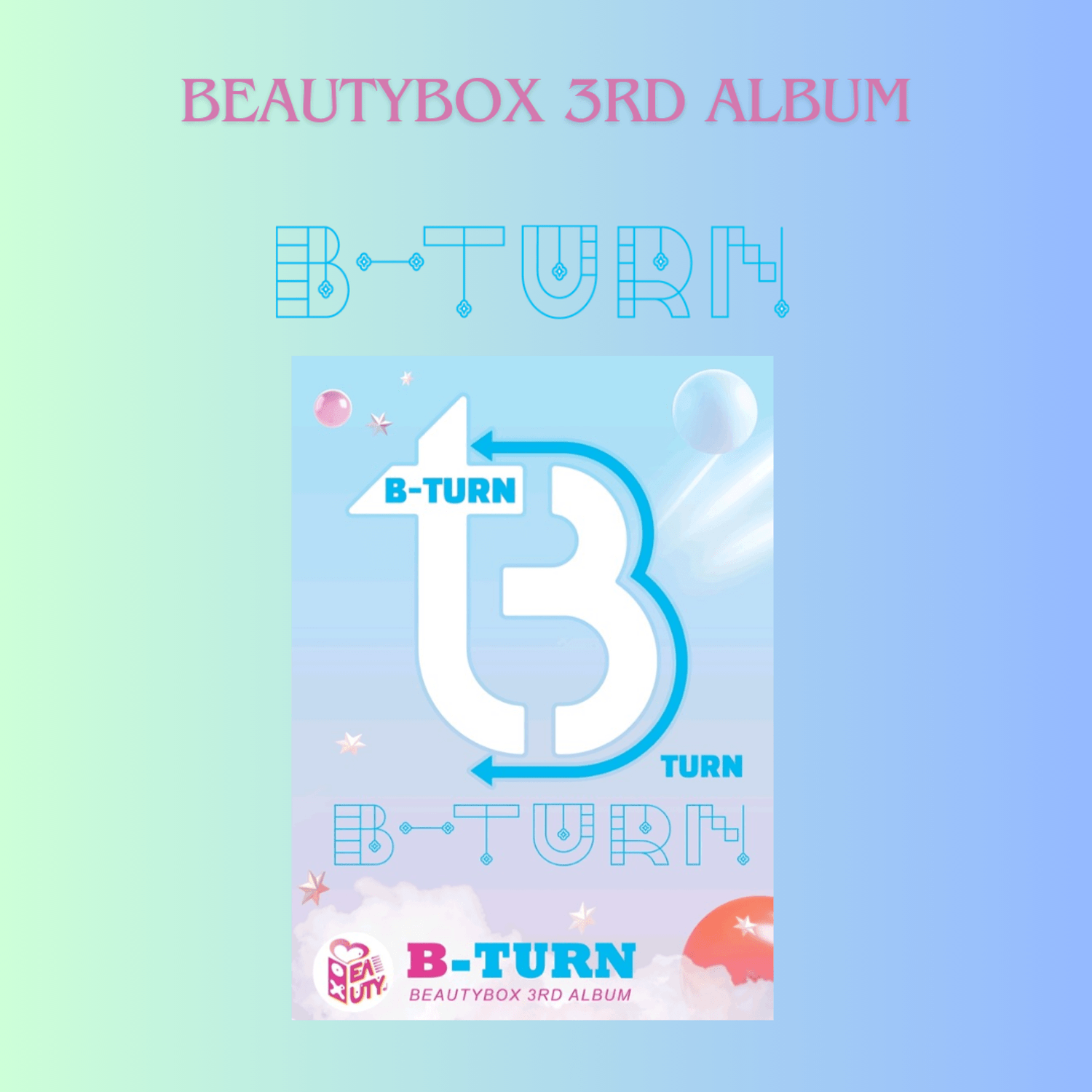 BEAUTYBOX - 3RD ALBUM [B-TURN] (Smart Album) - Album Kpop : visuel couverture B-TURN, couleurs bleu et rose, branding BEAUTYBOX
