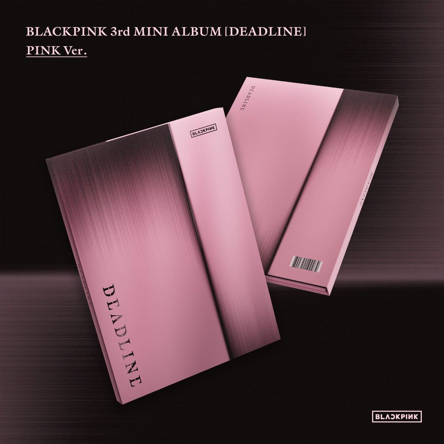 BLACKPINK - 3rd MINI ALBUM [DEADLINE] (PINK Ver.) - Album Kpop : pochettes roses sur fond sombre, marque BLACKPINK.