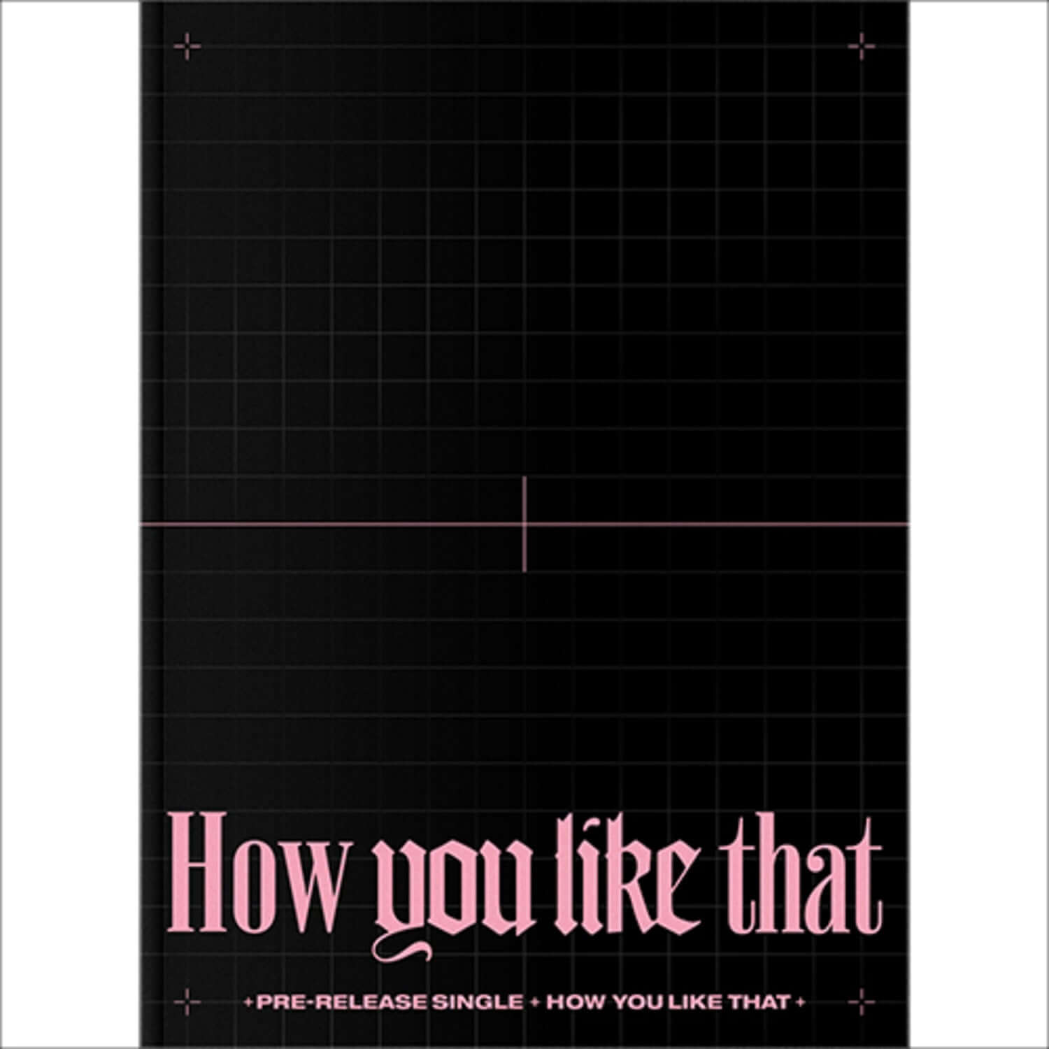 BLACKPINK - BLACKPINK SPECIAL EDITION [How You Like That] - Album Kpop, pochette noire “How you like that” violette