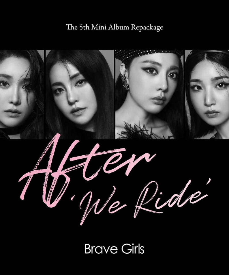 BRAVE GIRLS - 5TH [After ‘We Ride’] - Album Kpop, visuel noir et portrait des membres, texte After We Ride