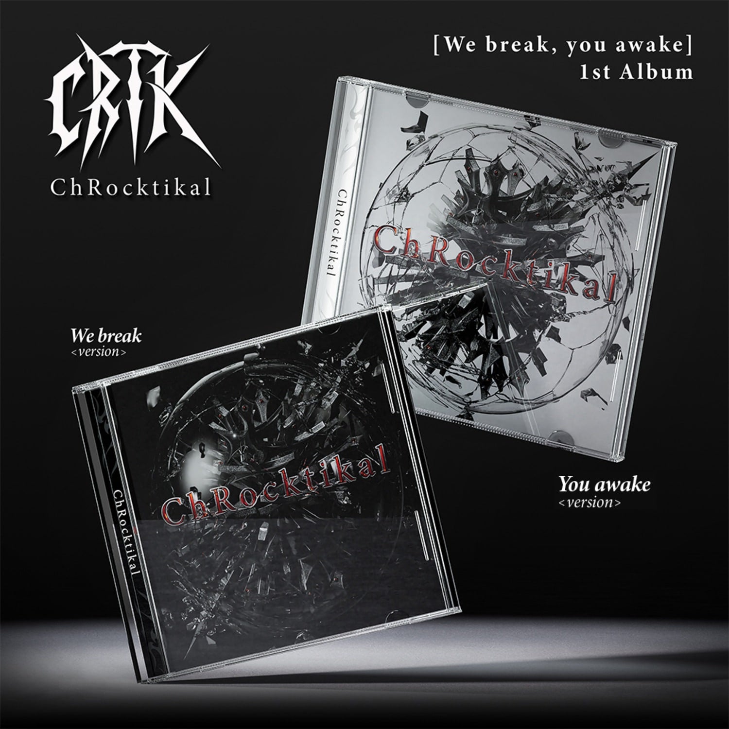CHROCKTIKAL - 1st Album [We break, you awake] (We break ver./You awake ver.) - Album Kpop, visuel CD sur fond noir