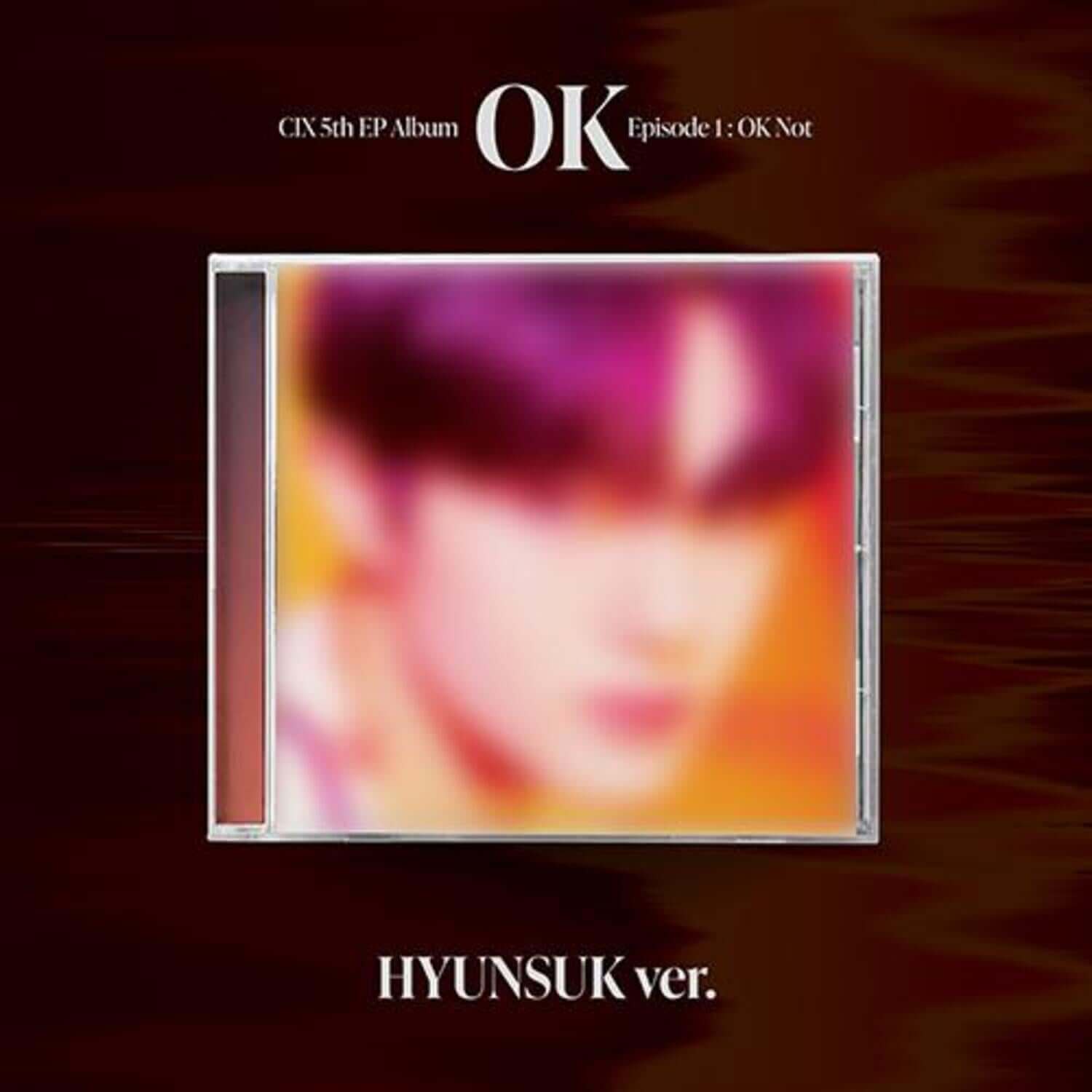 CIX - 5th EP ALBUM [OK’ Episode 1 : OK Not] - Album Kpop, visuel du CD avec pochette “HYUNSUK ver.”