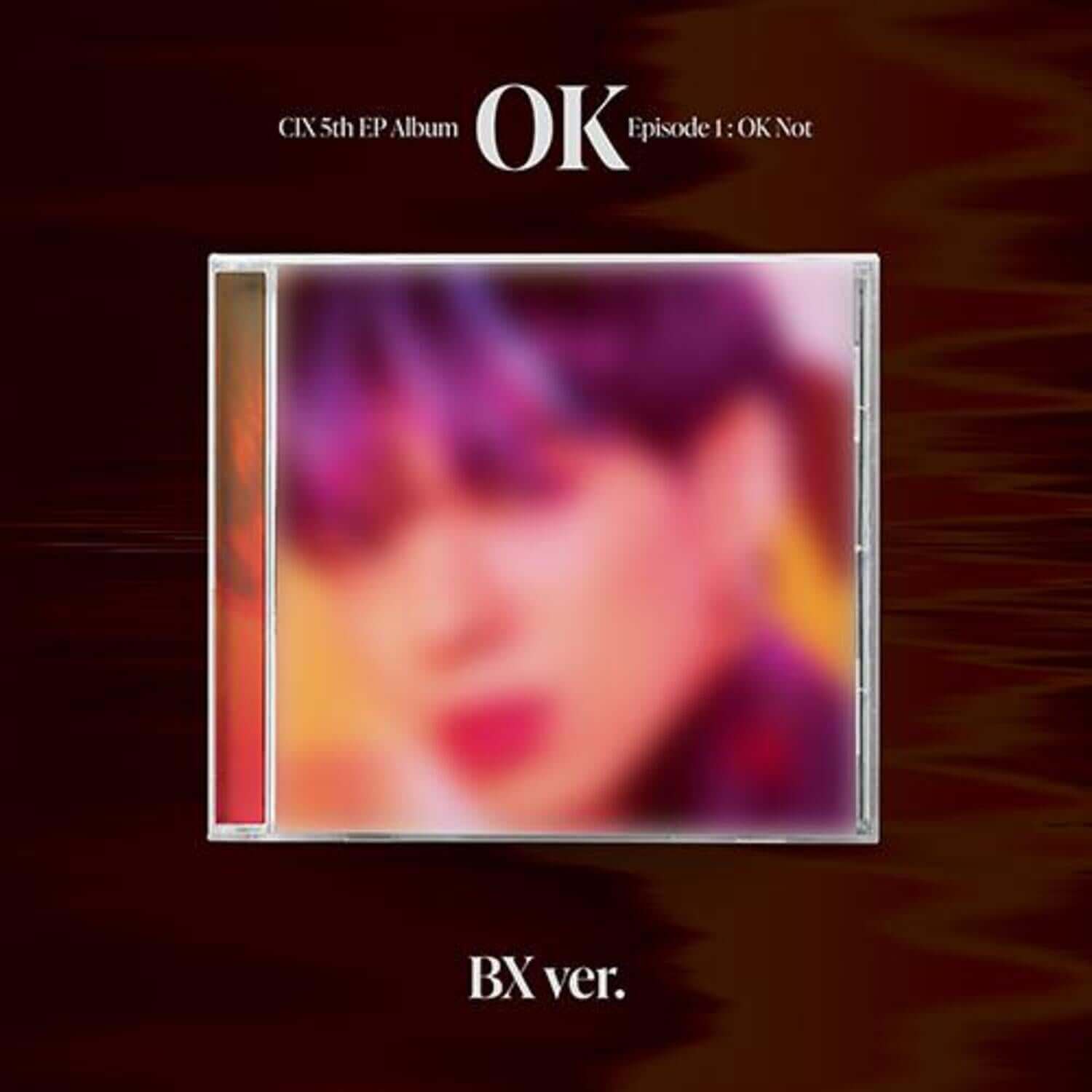 CIX - 5th EP ALBUM [OK’ Episode 1 : OK Not] (BX) - Album Kpop, visuel BX ver. sur fond rouge avec CD flou