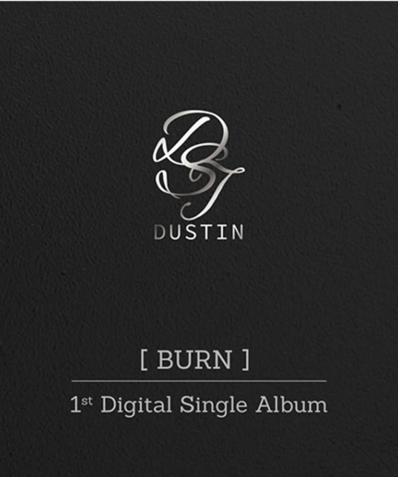DUSTIN - 1st Album [BURN] - Album Kpop : jaquette officielle avec logo DUSTIN et texte [BURN] sur fond noir