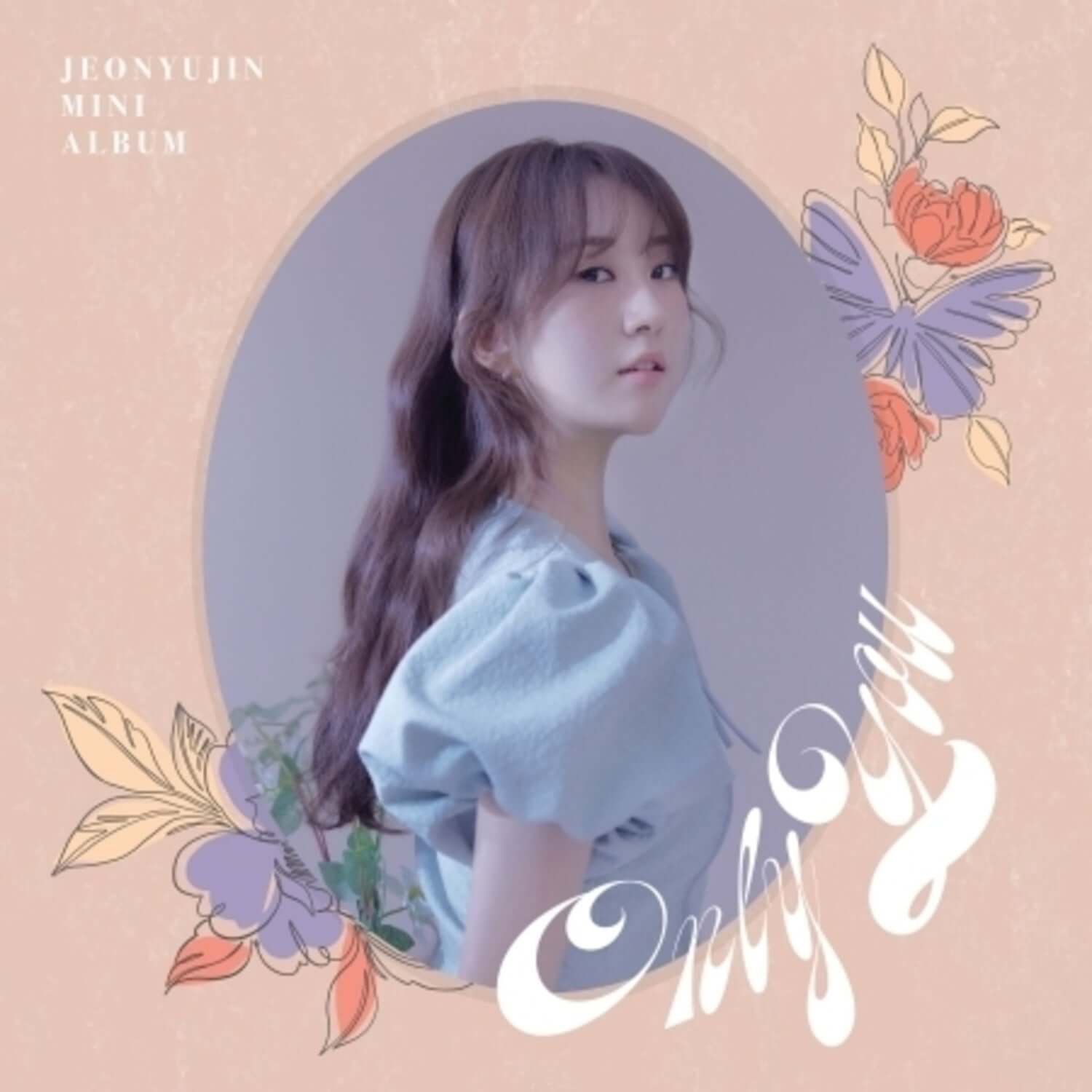 JEON YUJIN - [Only You] - Album Kpop, cover avec Jeon Yujin portrait pastel et fleurs, design floral de l’album.