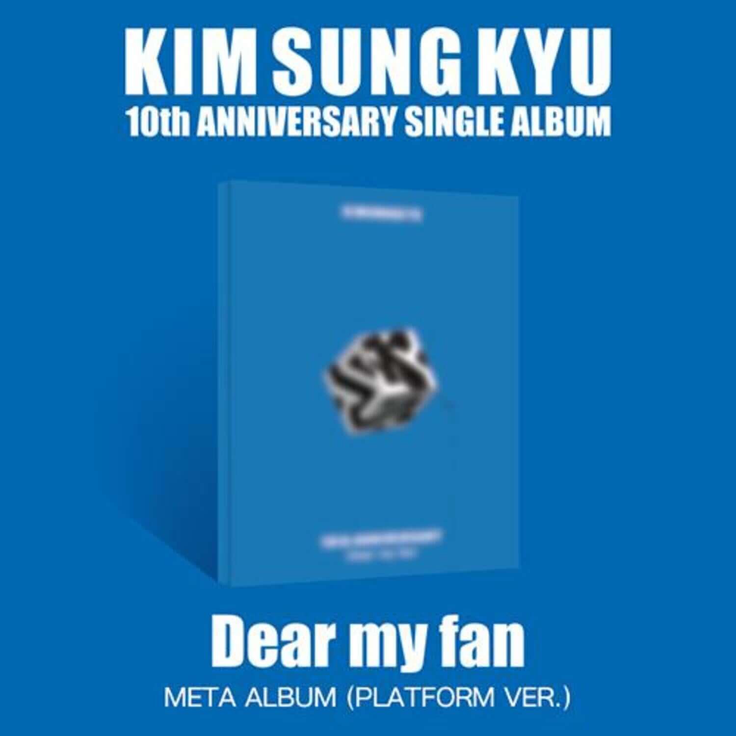 KIM SUNGGYU - [Dear my fan] (META) (PLATFORM VER.) - Album Kpop, jaquette bleue 10th anniversary, pochette du produit.