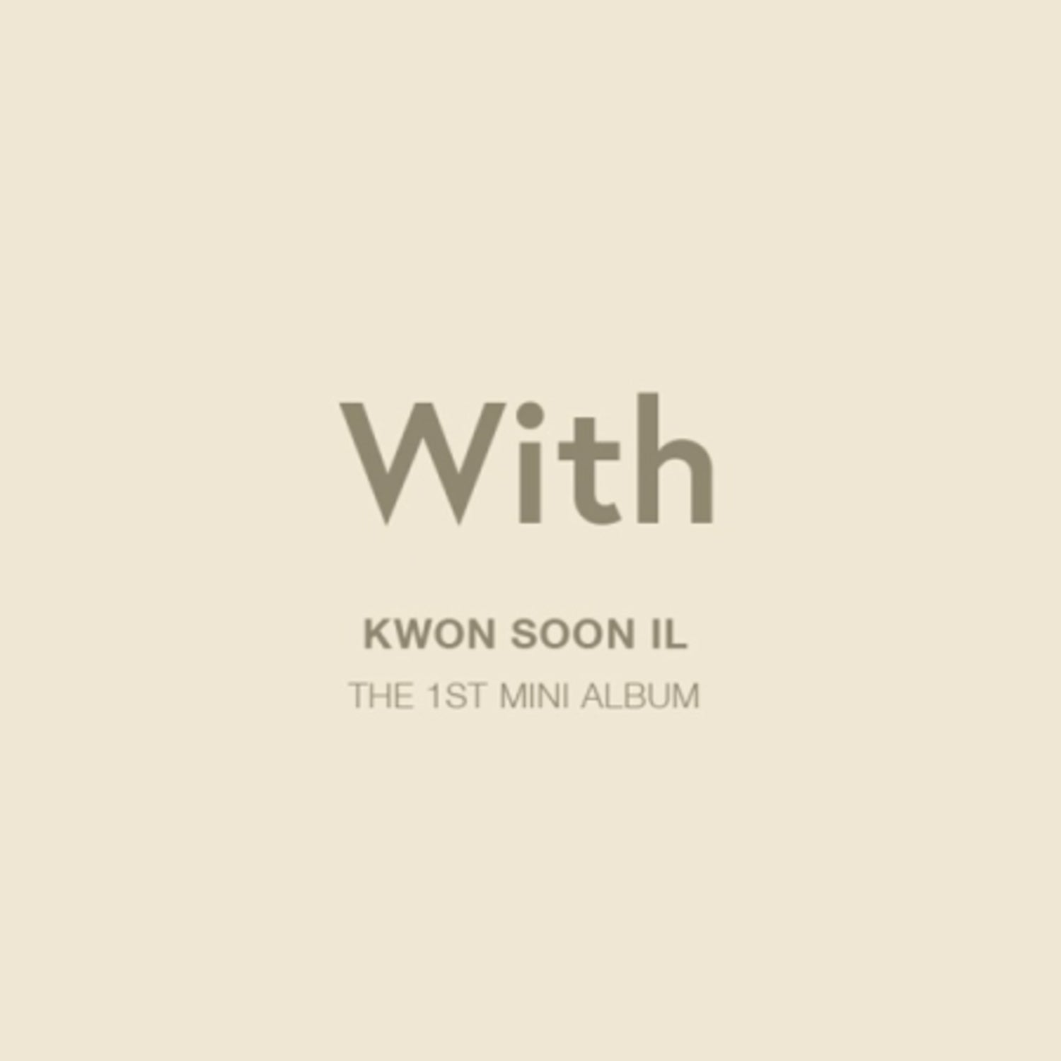 KWON SUNIL - WITH (1ST ) - Album Kpop, pochette “With” style minimaliste beige, texte With et KWON SOON IL.