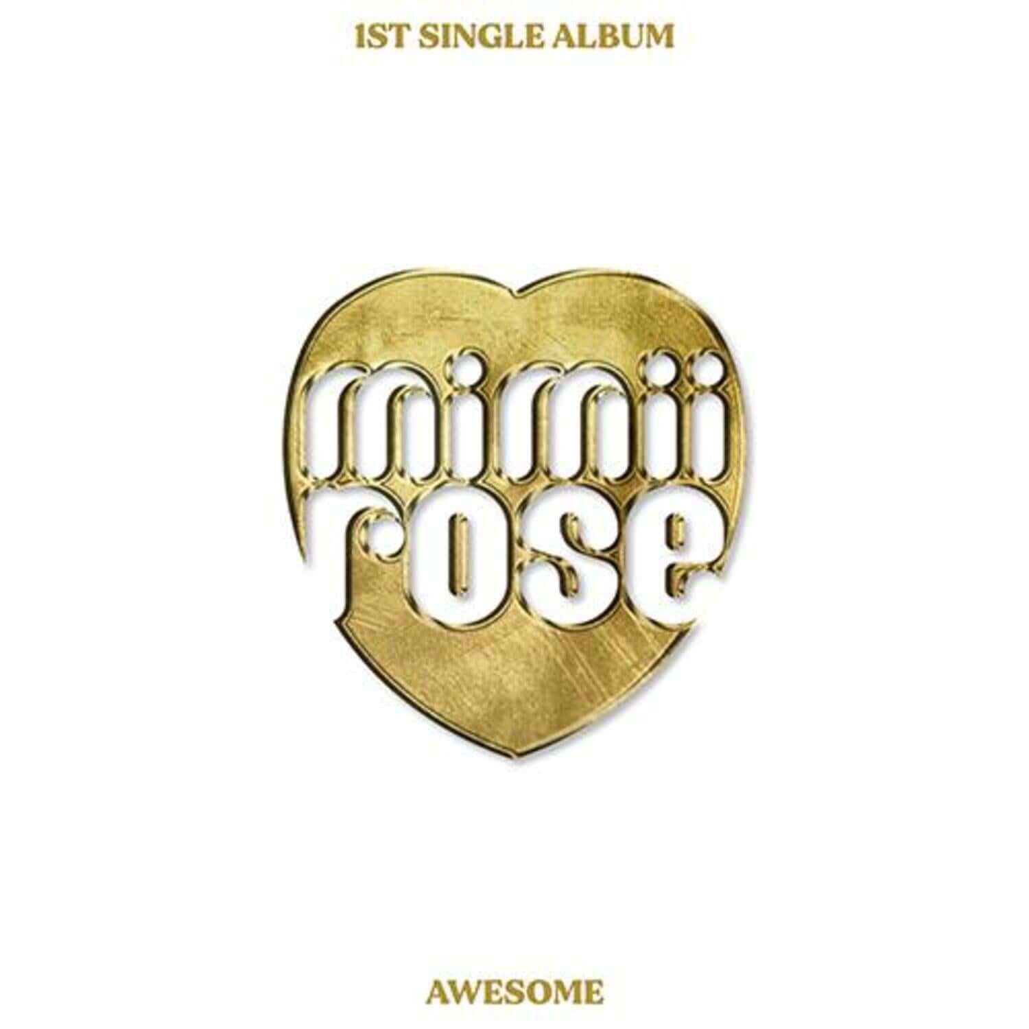 MIMIIROSE - 1st [AWESOME] - Album Kpop, couverture “Awesome” or cœur, design emblématique sur fond blanc