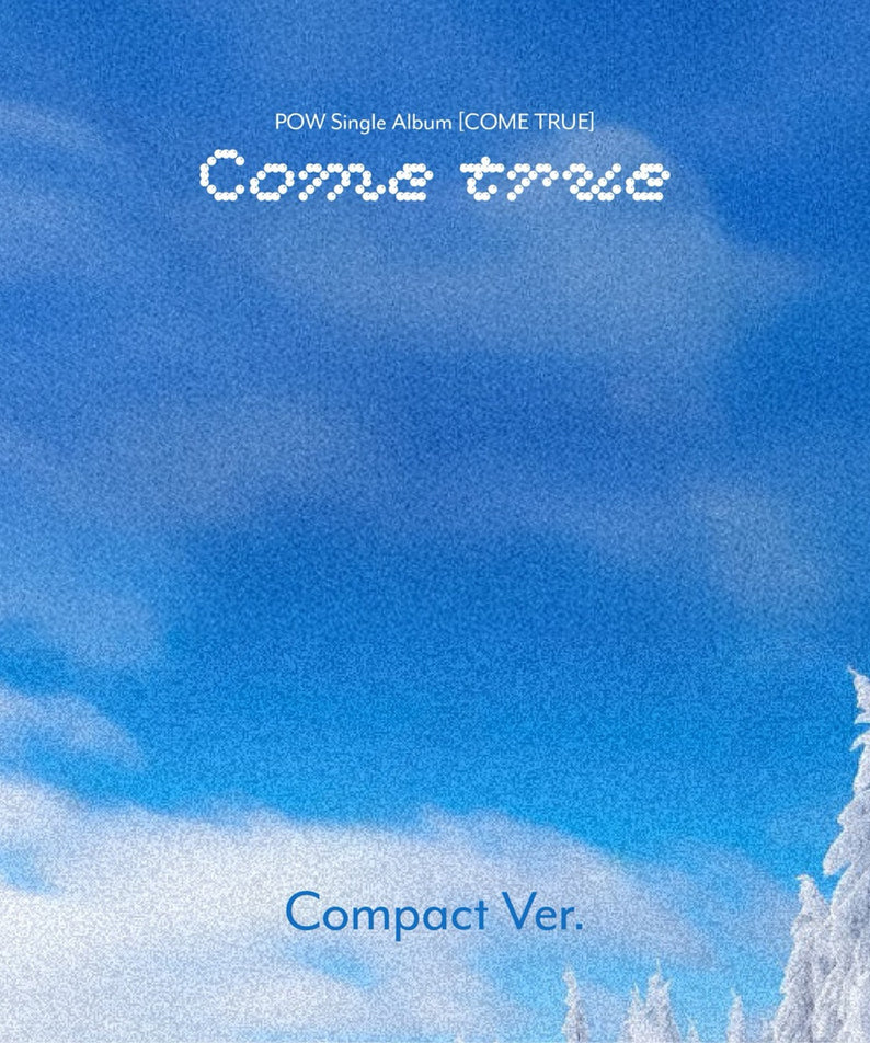 POW - Single Album [COME TRUE] (Compact Ver.) - Album Kpop, couverture POW ciel bleu et château blanc, style Kpop
