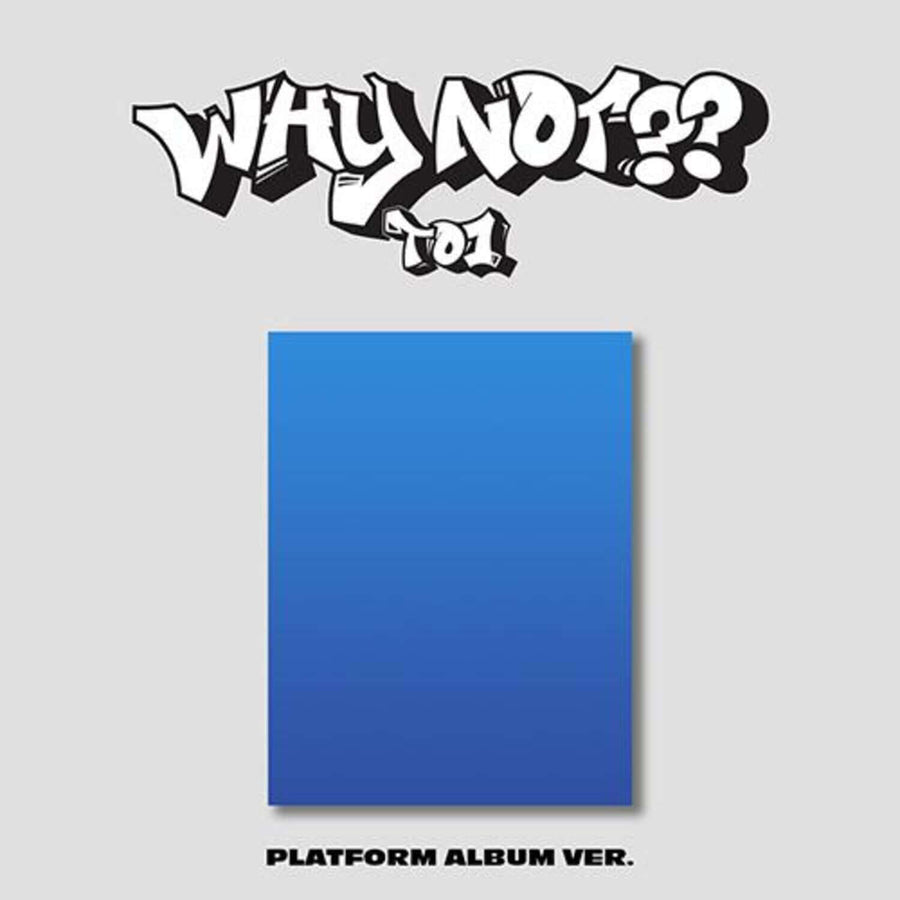 TO1 - [WHY NOT??] (3RD )(PLATFORM ALBUM Ver.) - Album Kpop