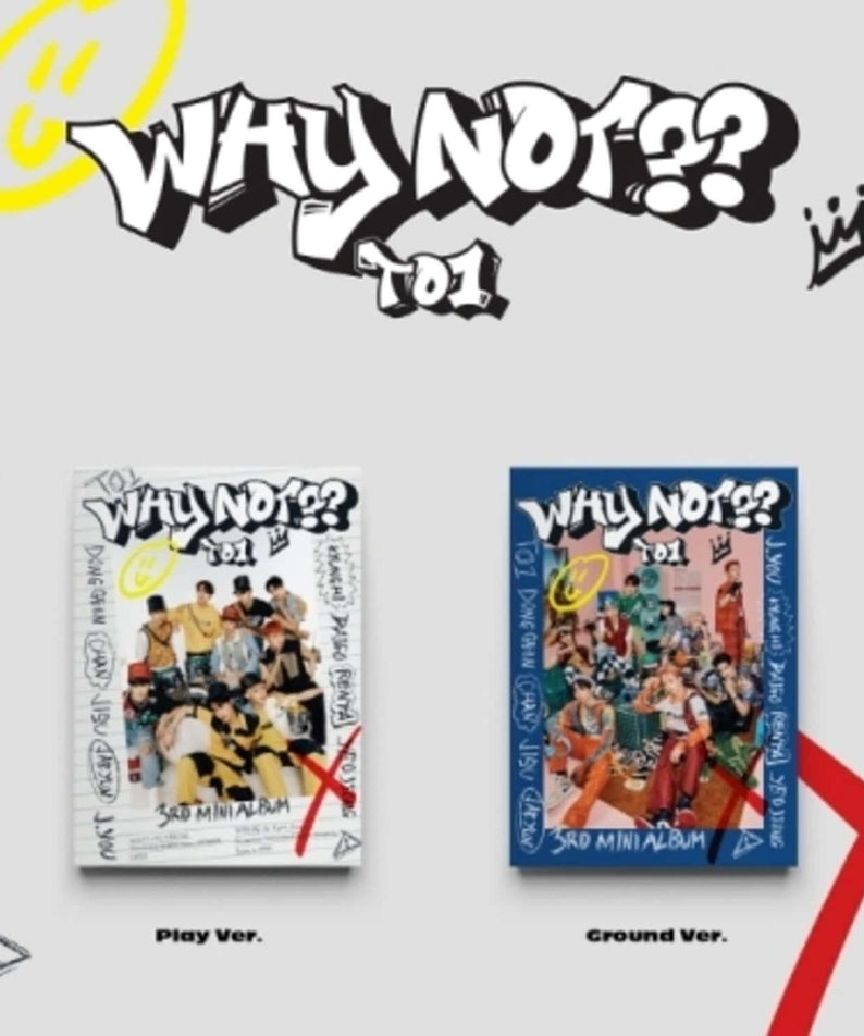 TO1 - [WHY NOT??](Random 1 of 2) - Album Kpop : jaquette, deux versions Play et Ground, visuel arty, fond clair.