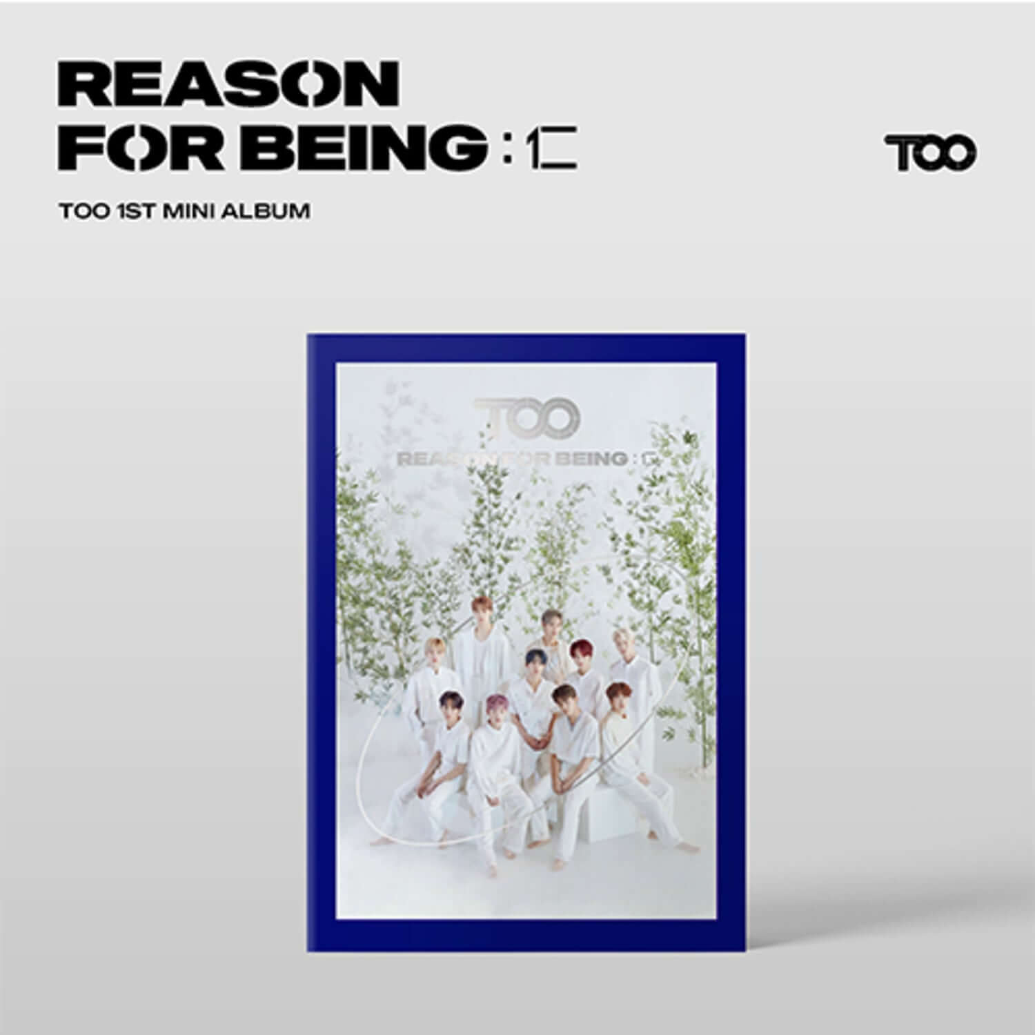 TOO - [REASON FOR BEING :(仁)] (uTOOpia Ver.) - Album Kpop : mini album TOO, couverture blanche et bleue, groupe en extérieur.