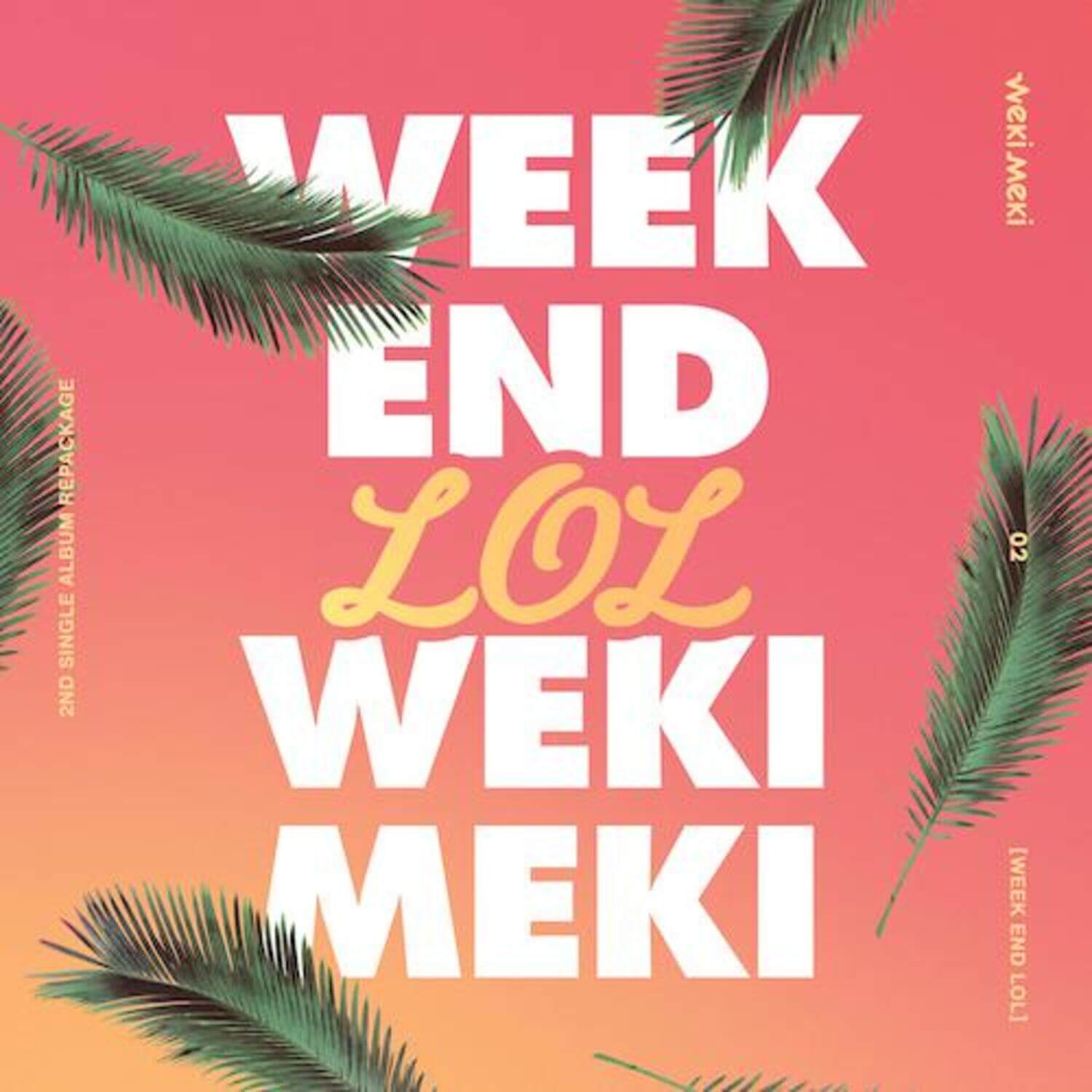 WEKI MEKI - 2nd Album [WEEK END LOL] - Album Kpop, pochette rose tropicale palmier et typographies WEKI MEKI