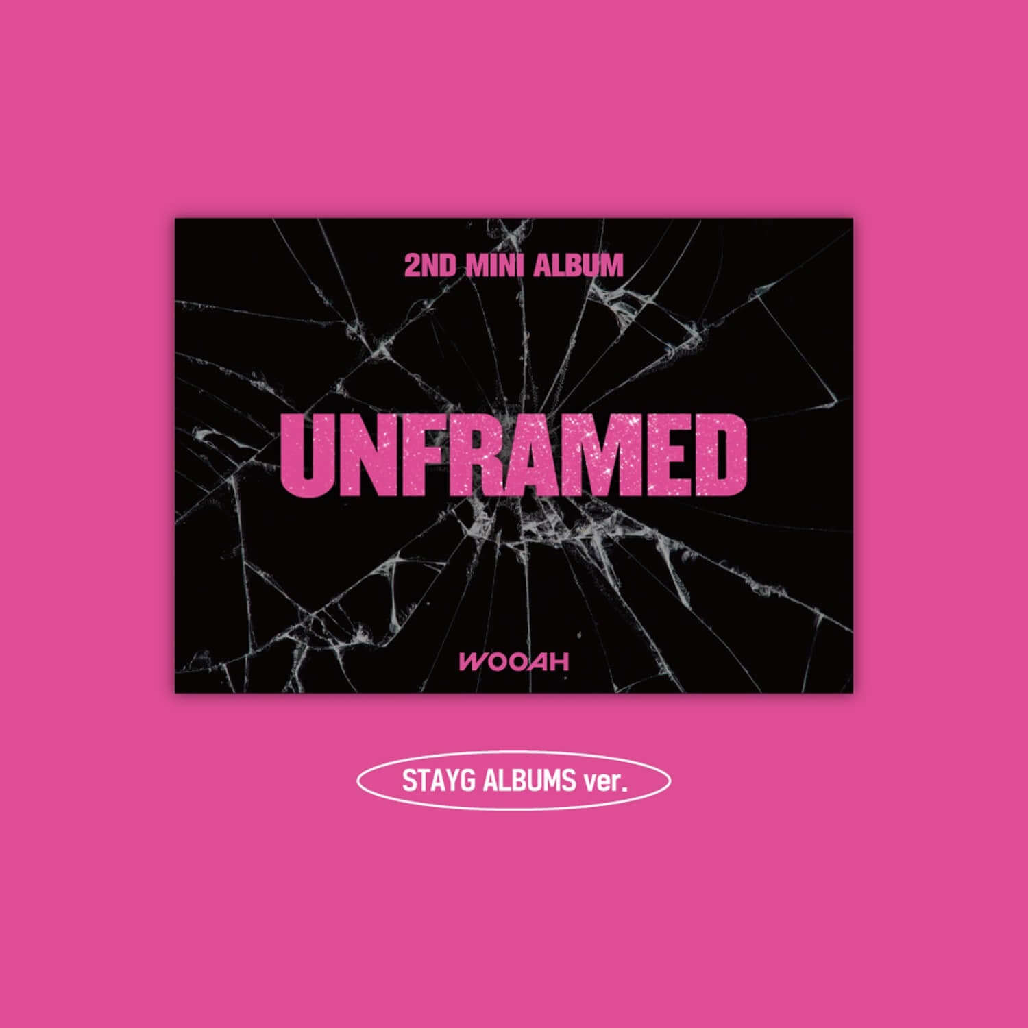 WOOAH - [UNFRAMED] (STAYG ALBUMS ver.) - Album Kpop : pochette “UNFRAMED” brisée, fond rose, 2nd mini album