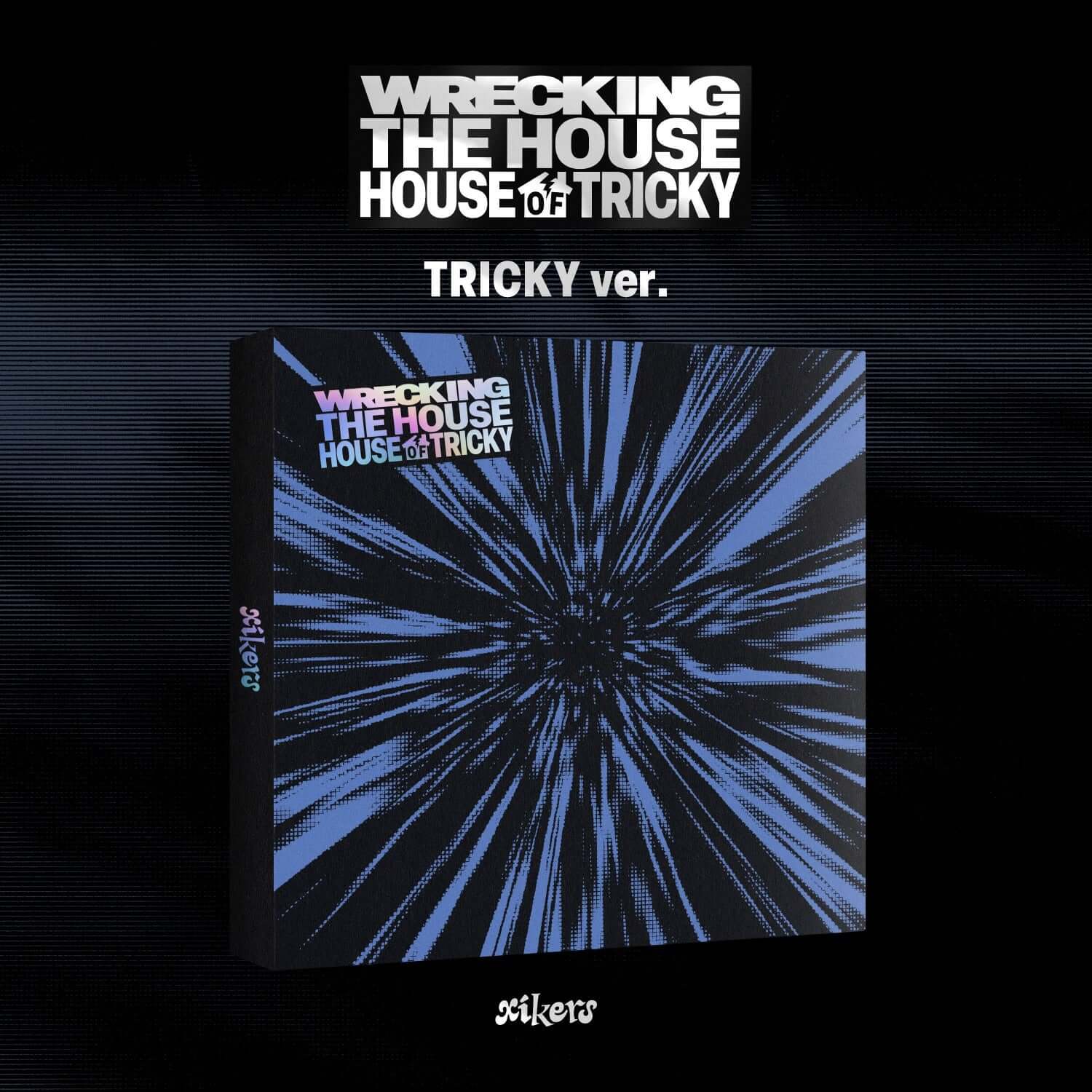XIKERS - 6TH MINI ALBUM [HOUSE OF TRICKY : WRECKING THE HOUSE] (TRICKY ver.) - Album Kpop, pochette sombre, visuel blast.