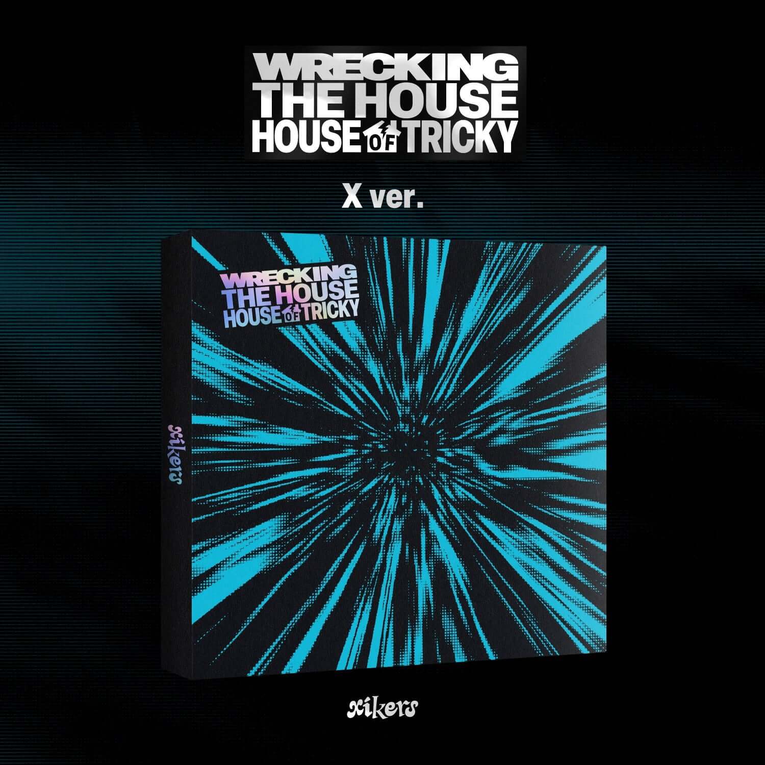 XIKERS - 6TH MINI ALBUM [HOUSE OF TRICKY : WRECKING THE HOUSE] (X ver.) - Album Kpop, visuel bleu explosif