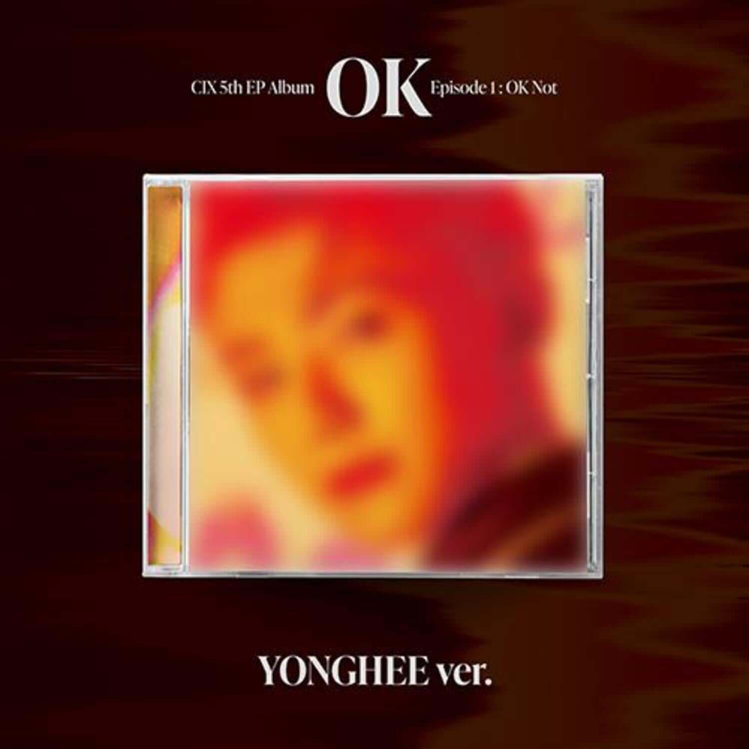CIX - 5th EP ALBUM [OK’ Episode 1 : OK Not] - Album Kpop, CD YonGHee ver., visuel rouge et flou en fond.